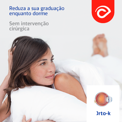 Orto-K - Reduza a Sua Graduação Enquanto Dorme